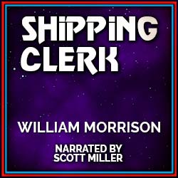 Shipping Clerk by William Morrison Science Fiction Audiobook Cover