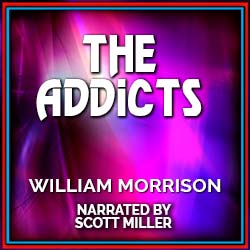The Addicts by William Morrison Science Fiction Audiobook Cover