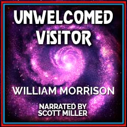 Unwelcomed Visitor by William Morrison Science Fiction Audiobook Cover