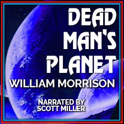 Dead Man's Planet by William Morrison Science Fiction Audiobook Cover