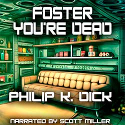 Foster You're Dead by Philip K. Dick Audiobook Cover