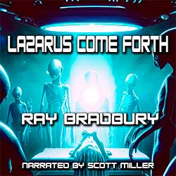 Lazarus Come Forth by Ray Bradbury Audiobook Cover