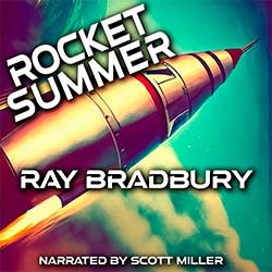 Rocket Summer by Ray Bradbury Audiobook Cover