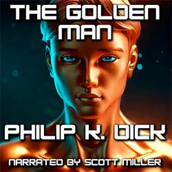The Golden Man by Philip K. Dick Science Fiction Audiobook Cover