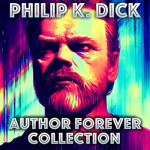 Author Forever Collection Philip K Dick