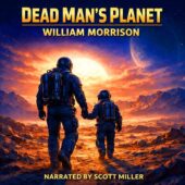 Vintage science fiction illustration for Dead Man’s Planet by William Morrison showing a father and young son in space suits walking hand in hand across a desolate alien world under a blazing sun, evoking classic sci-fi themes of isolation, grief, and space exploration.