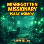 Misbegotten Missionary by Isaac Asimov vintage science fiction cover art featuring a sterile alien research vessel interior with organic tendrils fused into advanced technology, glowing green bioluminescent nodes illuminating consoles and machinery in an eerie, unified environment
