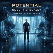 Illustrated modern science fiction cover art for Potential by Robert Sheckley featuring an ordinary man standing alone inside a vast futuristic testing facility, flanked by towering robotic machines and advanced technology, glass walls revealing a sleek city skyline, cool blue lighting and polished metallic surfaces creating a tense atmosphere of evaluation and control, classic science fiction themes blended with modern sci-fi aesthetics, audiobook narrated by Scott Miller, vintage science fiction, classic sci-fi illustration