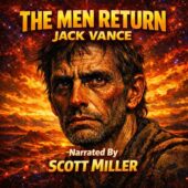 Close-up of a gaunt, hollow-eyed man with cracked lips and sunken cheeks staring across a harsh alien landscape under a blazing sky, dramatic vintage science fiction illustration style for The Men Return by Jack Vance