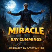 Miracle by Ray Cummings vintage science fiction cover art featuring a tall blond time traveler standing on a moonlit rock in colonial Manhattan, Indigenous warriors below in awe, dramatic cinematic sci-fi realism, narrated by Scott Miller, classic sci-fi audiobook artwork