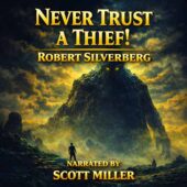 Vintage science fiction cover art for Never Trust a Thief! by Robert Silverberg, featuring a colossal alien shaped like a living mountain towering over a tiny human figure on a rocky alien landscape under black-and-gold storm clouds, glowing yellow eyes in the darkness, bold high-contrast cinematic composition, narrated by Scott Miller.