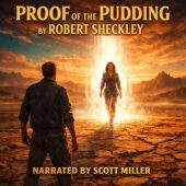 Proof of the Pudding by Robert Sheckley illustrated cover showing a lone man on a cracked post-apocalyptic plain facing a woman emerging from a radiant column of light under a copper and teal sky, modern cinematic interpretation of classic science fiction with vintage sci-fi atmosphere, isolation, mystery, and reality-bending encounter themes.