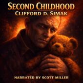 Second Childhood by Clifford D. Simak vintage science fiction cover art featuring a weary man clutching a worn teddy bear, warm dramatic lighting, emotional retro sci-fi illustration style, narrated by Scott Miller, classic sci-fi atmosphere