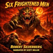 Six Frightened Men by Robert Silverberg vintage science fiction illustration showing a towering alien monster with glowing eyes and jagged claws looming over a rocky alien landscape as terrified human explorers hide from view in the foreground, ominous sky and intense pulp sci-fi atmosphere conveying fear and isolation