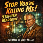 Stop, You’re Killing Me by Stephen Marlowe vintage science fiction illustration featuring a stern older inventor standing before a glowing experimental time machine, intense expression with fear and determination, dramatic lighting, retro sci-fi atmosphere