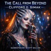 Vintage science fiction illustrated cover for The Call From Beyond by Clifford D. Simak featuring an elegant alien singer with unsettling facial features performing into a retro microphone, glowing cosmic atmosphere, dramatic lighting, and classic sci-fi mood, narrated by Scott Miller