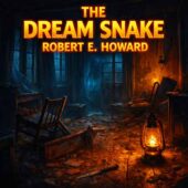 The Dream Snake by Robert E. Howard Audiobook Cover