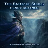 Vintage science fiction illustration for The Eater of Souls by Henry Kuttner, featuring a regal alien ruler in ornate ceremonial robes standing at the edge of a vast gray abyss, dramatic cosmic sky and mist-filled chasm, painterly classic sci-fi atmosphere, narrated by Scott Miller