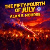 The Fifty-Fourth of July by Alan E. Nourse Audiobook Cover