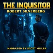 Vintage science fiction cover art for The Inquisitor by Robert Silverberg featuring a stern uniformed interrogator standing rigidly before a towering mechanical interrogation machine in a cold dystopian interior, ominous blue lighting and authoritarian atmosphere evoking classic sci-fi control and surveillance themes.
