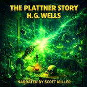 The Plattner Story by H.G. Wells vintage science fiction illustration of a Victorian laboratory frozen mid explosion, vivid green energy bursting from a test tube, glassware and books suspended in air, dramatic shadows, eerie glowing light, narrated by Scott Miller