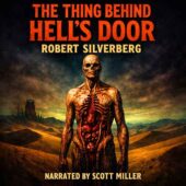 Square cover art for The Thing Behind Hell’s Door by Robert Silverberg, depicting a grotesque humanoid with exposed internal organs standing calmly on endless sand dunes under a dark alien sky, evoking vintage science fiction horror and classic sci-fi dread.