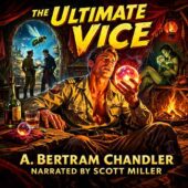 Vintage science fiction cover art for The Ultimate Vice by A. Bertram Chandler, illustrated in bold retro 1950s pulp style, featuring a weary space officer in a rumpled uniform seated inside a dim alien hut, staring in rapturous obsession at a glowing crystal sphere that illuminates his face in fiery orange light. In the background, a green-skinned alien woman studies a similar orb beside a hearth fire, while outside a window two uniformed men stand beneath hovering insect-like aliens near a landed starship, rich painterly detail, dramatic contrast, classic sci-fi atmosphere, narrated by Scott Miller.