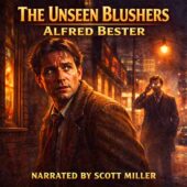 The Unseen Blushers by Alfred Bester vintage science fiction illustration of a weary man on a dim Bronx street at dusk, glancing back with tension as a distant figure with glowing glasses watches him under a streetlamp, moody cinematic lighting and retro sci-fi atmosphere, narrated by Scott Miller