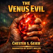 Glowing red alien gem clutched tightly in a dirt-streaked human hand, fiery light radiating across rough skin against a dark, smoky Venusian landscape; bold vintage science fiction cover art for The Venus Evil by Chester S. Geier, narrated by Scott Miller.
