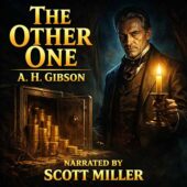 Vintage science fiction illustration for The Other One by A. H. Gibson featuring a sharp-featured Victorian recluse holding a candle beside an open iron safe overflowing with gold coins, dramatic shadows and cinematic suspense atmosphere, narrated by Scott Miller.