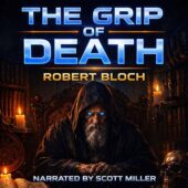 Vintage science fiction horror illustration for The Grip of Death by Robert Bloch featuring a hooded occultist with glowing blue eyes seated in a candlelit study filled with ancient books, skull, and arcane instruments, dramatic lighting and eerie atmosphere, narrated by Scott Miller